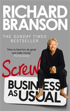Richard Branson, Sir Richard Branson - Screw Business As Usual