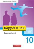 Gri Adam, Grit Adam, Kathlee Breitkopf, Kathleen Breitkopf, Britta Wurst-Falck, Ulrich Deters... - Doppel-Klick, Differenzierende Ausgabe: Doppel-Klick - Das Sprach- und Lesebuch - Differenzierende Ausgabe - 10. Schuljahr
