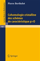 P. Berthelot, Pierre Berthelot - Cohomologie Cristalline des Schemas de Caracteristique p O