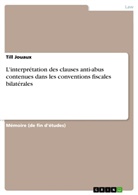 Till Jouaux - L'interprétation des clauses anti-abus contenues dans les conventions fiscales bilatérales
