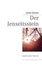 Lothar Schenk - Der Jenseitsstein