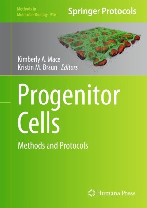 Kimberl A Mace, Kimberly A Mace, Kristin M. Braun,  M Braun,  M Braun, Kimberly A. Mace - Progenitor Cells - Methods and Protocols