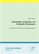 Martin Werner - Nachhaltige Investments und finanzielle Performance: Ein Widerspruch oder eine reale Anlagealternative?