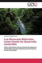 Leonomir Córdoba Tovar - Los Recursos Naturales como fuente de desarrollo sostenible