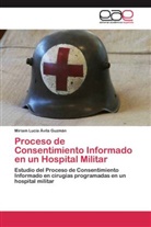 Miriam Lucía Ávila Guzmán - Proceso de Consentimiento Informado en un Hospital Militar