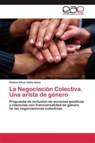 Beatriz Elena Valles Salas - La Negociación Colectiva. Una arista de género