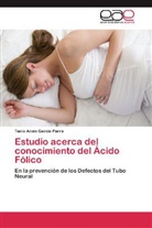 Tania Anaís García Parra - Estudio acerca del conocimiento del Ácido Fólico