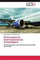 Erika Patricia Cárdenas Gómez - El Aeropuerto Internacional de Guadalajara