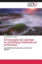 Ernesto Rivera González - El Concepto de Libertad en el Enfoque Centrado en la Persona