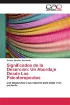 Andrés Sánchez Sarmiento - Significados de la Deserción: Un Abordaje Desde Los Psicoterapeutas
