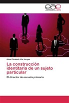 Alma Elizabeth Vite Vargas - La construcción identitaria de un sujeto particular