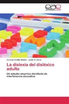 Javier S Sainz, Javier S. Sainz, Carme Villalba Muñoz, Carmen Villalba Muñoz - La dislexia del disléxico adulto