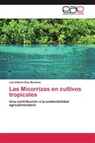 Luis Alberto Ruiz Martínez - Las Micorrizas en cultivos tropicales