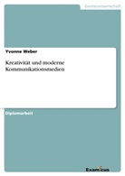 Yvonne Weber - Kreativität und moderne Kommunikationsmedien