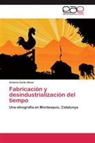 Victoria Corte Oliver - Fabricación y desindustrialización del tiempo