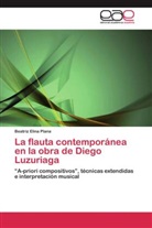Beatriz Elina Plana - La flauta contemporánea en la obra de Diego Luzuriaga