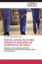 Fernando Augusto Montejo Angel - Estrés y áreas de la vida laboral en docentes de profesiones de salud