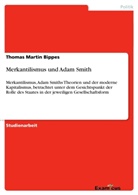 Thomas Martin Bippes - Merkantilismus und Adam Smith