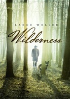 Lance Weller - Wilderness