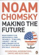 Noam Chomsky - Making the Future