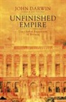 John Darwin - Unfinished Empire: The Global Expansion of Britain