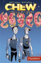 Guillory, Rob Guillory, LAYMA, John Layman, Rob Guillory - Chew - Bulle mit Biss! - Bd.4: Chew - Bulle mit Biss! - Flambiert