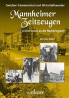 Karl Heinz (Hrsg. ) Mehler, Kar H Mehler, Kar Heinz Mehler, Karl Heinz Mehler, Karl H. Mehler, Karl Heinz Mehler - Zwischen Trümmerschutt und Wirtschaftswunder - Mannheimer Zeitzeugen erinnern sich an die Nachkriegszeit