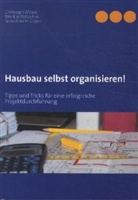 Geyer, Sebastian H. Geyer, MOSE, Christoph Moser, Reitache, Markus Reitacher - Hausbau selbst organisieren!