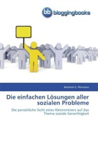 Manfred G Pfirrmann, Manfred G. Pfirrmann - Die einfachen Lösungen aller sozialen Probleme