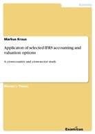 Markus Kraus - Applicaton of selected IFRS accounting and valuation options