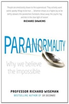 Richard Wiseman - Paranormality: Why We Believe the Impossible