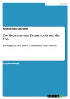 Maximilian Schrader - Die Mediensysteme Deutschlands und der USA
