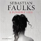 Sebastian Faulks, Lucy Briers, Rupert Degas, Christian Rodska, Sian Thomas, Samuel West - A Possible Life Audio CD (Hörbuch)
