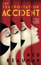 Ned Beauman - The Teleportation Accident
