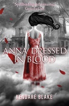 Kendare Blake - Anna Dressed in Blood