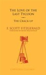 F. Scott Fitzgerald, Francis Scott Fitzgerald, Scott Fitzgerald, Kevin Macdonald, Robert McCrum - The Love of the Last Tycoon & the Crack-Up