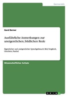 Gerd Berner - Ausführliche Anmerkungen zur uneigentlichen, bildlichen Rede