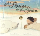 Sophie Allsopp, Allsopp Corderoy, Tracey Corderoy, Sophie Allsopp - A Flower in the Snow