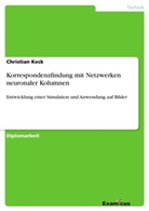 Christian Keck - Korrespondenzfindung mit Netzwerken neuronaler Kolumnen