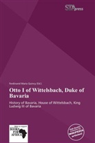 Ferdinand Maria Quincy, Ferdinand M. Quincy - Otto I of Wittelsbach, Duke of Bavaria