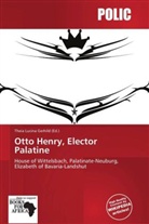 Theia Lucina Gerhild - Otto Henry, Elector Palatine