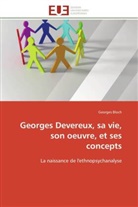 Georges Bloch, Bloch-G - Georges devereux, sa vie, son
