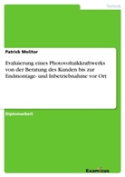 Patrick Molitor - Evaluierung eines Photovoltaikkraftwerks von der Beratung des Kunden bis zur Endmontage- und Inbetriebnahme vor Ort
