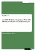Gerd Berner - Ausführliche Erläuterungen zur Parabel für Oberstufenschüler und Studienanfänger