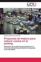 Daniela Isabel Herrera Carreño - Propuesta de mejora para reducir costos en el picking