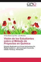 Yaritza Beatriz Loyo Piña, Luisa Mendoza - Visión de los Estudiantes sobre el Método de Proyectos en Química