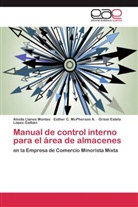 Aleid Llanes Montes, Aleida Llanes Montes, López, Grisel Estela López Galbán, Esther McPherson A, Esther C McPherson A... - Manual de control interno para el área de almacenes