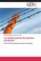 Rebeca Elizabeth Contreras López - La tutela penal de bienes jurídicos