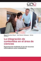Córdo, Carlos Córdova, Migue Escalona Reyes, Miguel Escalona Reyes, José Ramó Velázquez, José Ramón Velázquez - La integración de contenidos en el área de ciencias