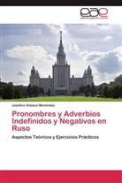 Josefina Velasco Menéndez - Pronombres y Adverbios Indefinidos y Negativos en Ruso